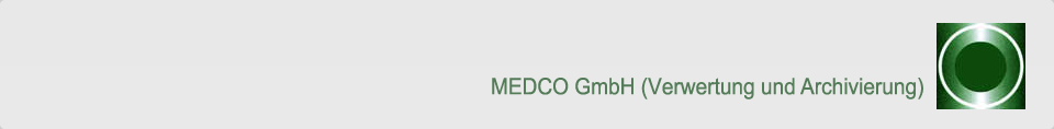Medco GmbH i.L.  (Verwertung und Archivierung)
